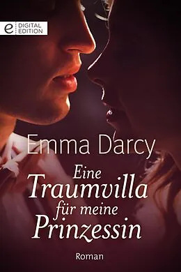 E-Book (epub) Eine Traumvilla für meine Prinzessin von Emma Darcy