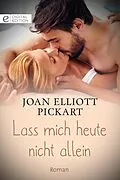 E-Book (epub) Lass mich heute nicht allein von Joan Elliott Pickart