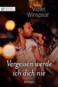 E-Book (epub) Vergessen werde ich dich nie von Violet Winspear
