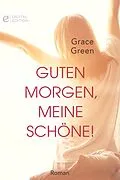 E-Book (epub) Guten Morgen, meine Schöne! von Grace Green