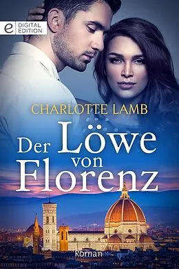 E-Book (epub) Der Löwe von Florenz von Charlotte Lamb