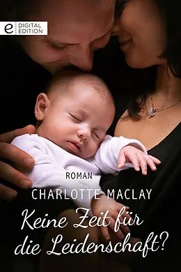 E-Book (epub) Keine Zeit für die Leidenschaft? von Charlotte Maclay