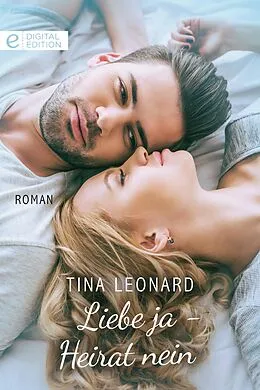 E-Book (epub) Liebe ja - Heirat nein von Tina Leonard
