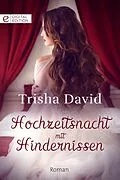 E-Book (epub) Hochzeitsnacht mit Hindernissen von Trisha David
