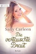 E-Book (epub) Die vertauschte Braut von Sally Carleen