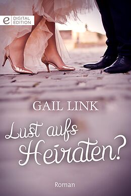 E-Book (epub) Lust aufs Heiraten? von Gail Link