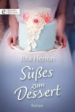 E-Book (epub) Süßes zum Dessert von Rita Herron