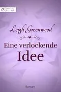 E-Book (epub) Eine verlockende Idee von Leigh Greenwood