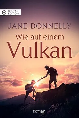 E-Book (epub) Wie auf einem Vulkan von Jane Donnelly