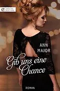 E-Book (epub) Gib uns eine Chance von Ann Major