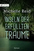E-Book (epub) Inseln der erfüllten Träume von Michelle Reid