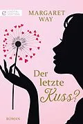 E-Book (epub) Der letzte Kuss? von Margaret Way