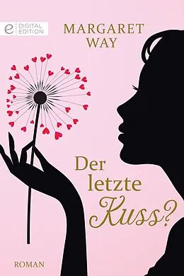 E-Book (epub) Der letzte Kuss? von Margaret Way