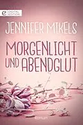 E-Book (epub) Morgenlicht und Abendglut von Jennifer Mikels