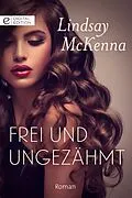 E-Book (epub) Frei und ungezähmt von Lindsay Mckenna
