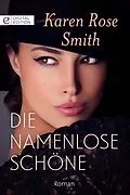 E-Book (epub) Die namenlose Schöne von Karen Rose Smith