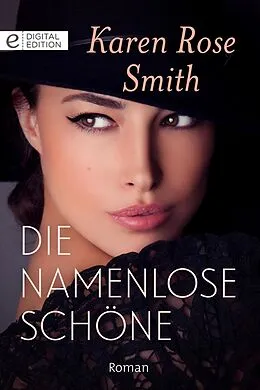 E-Book (epub) Die namenlose Schöne von Karen Rose Smith