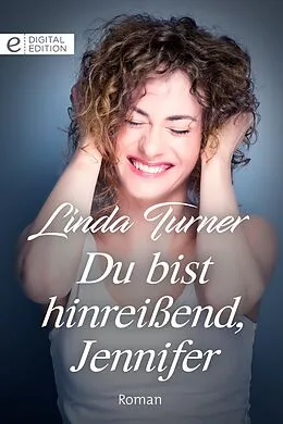 E-Book (epub) Du bist hinreißend, Jennifer von Linda Turner
