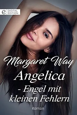 E-Book (epub) Angelica - Engel mit kleinen Fehlern von Margaret Way
