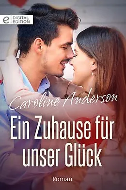 E-Book (epub) Ein Zuhause für unser Glück von Caroline Anderson