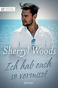 E-Book (epub) Ich hab euch so vermisst von Sherryl Woods