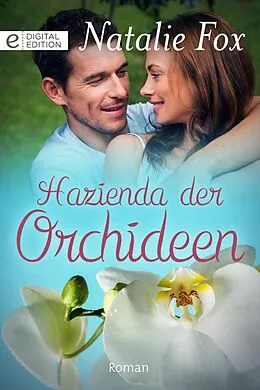 E-Book (epub) Hazienda der Orchideen von Natalie Fox