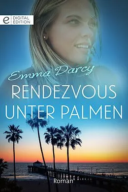 E-Book (epub) Rendezvous unter Palmen von Emma Darcy