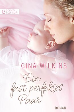E-Book (epub) Ein fast perfektes Paar von Gina Wilkins