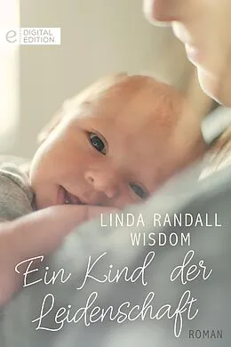 E-Book (epub) Ein Kind der Leidenschaft von Linda Randall Wisdom