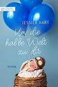 E-Book (epub) Um die halbe Welt zu dir von Jessica Hart