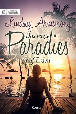 E-Book (epub) Das letzte Paradies auf Erden von Lindsay Armstrong