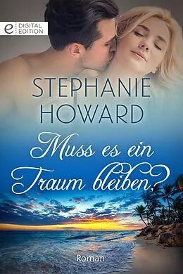 E-Book (epub) Muss es ein Traum bleiben? von Stephanie Howard