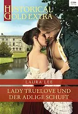 E-Book (epub) Lady Truelove und der adlige Schuft von Laura Lee