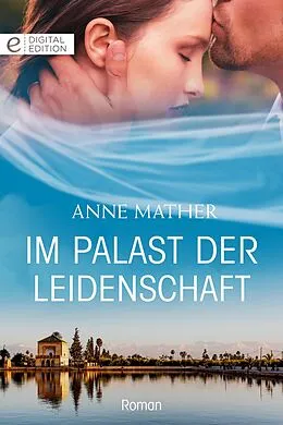 E-Book (epub) Im Palast der Leidenschaft von Anne Mather