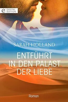 E-Book (epub) Entführt in den Palast der Liebe von Sarah Holland
