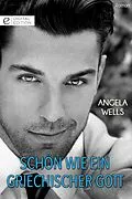 E-Book (epub) Schön wie ein griechischer Gott von Angela Wells