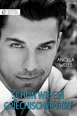 E-Book (epub) Schön wie ein griechischer Gott von Angela Wells