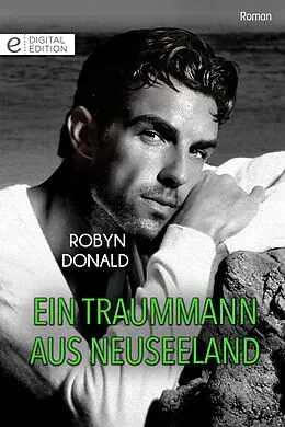 E-Book (epub) Ein Traummann aus Neuseeland von Robyn Donald