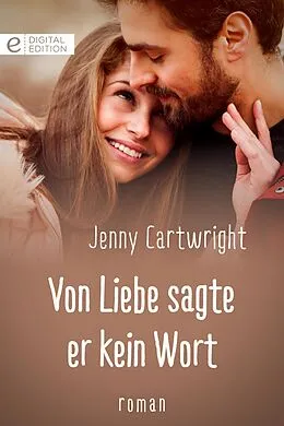 E-Book (epub) Von Liebe sagte er kein Wort von Jenny Cartwright