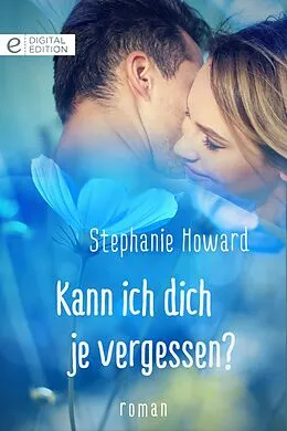 E-Book (epub) Kann ich dich je vergessen? von Stephanie Howard