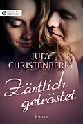 E-Book (epub) Zärtlich getröstet von Judy Christenberry
