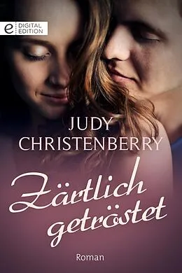 E-Book (epub) Zärtlich getröstet von Judy Christenberry