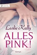 E-Book (epub) Alles pink! von Leslie Kelly