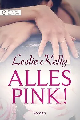 E-Book (epub) Alles pink! von Leslie Kelly