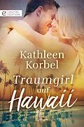 E-Book (epub) Traumgirl auf Hawaii von Kathleen Korbel