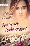 E-Book (epub) Das Feuer Andalusiens von Diana Hamilton