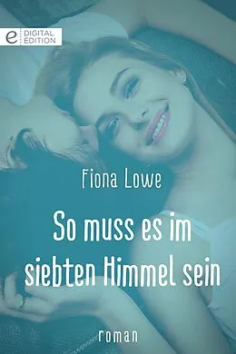 E-Book (epub) So muss es im siebten Himmel sein von Fiona Lowe