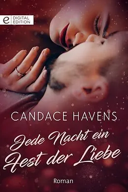 E-Book (epub) Jede Nacht ein Fest der Liebe von Candace Havens