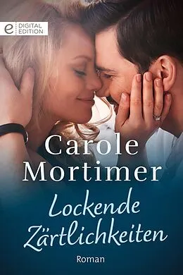 E-Book (epub) Lockende Zärtlichkeiten von Carole Mortimer