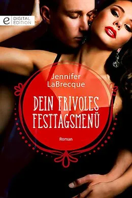 E-Book (epub) Ein frivoles Festtagsmenü von Jennifer Labrecque